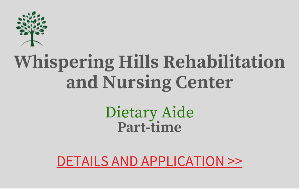 Whispering Hills Rehabilitation and Nursing Center Dietary Aide Part time Details and Application