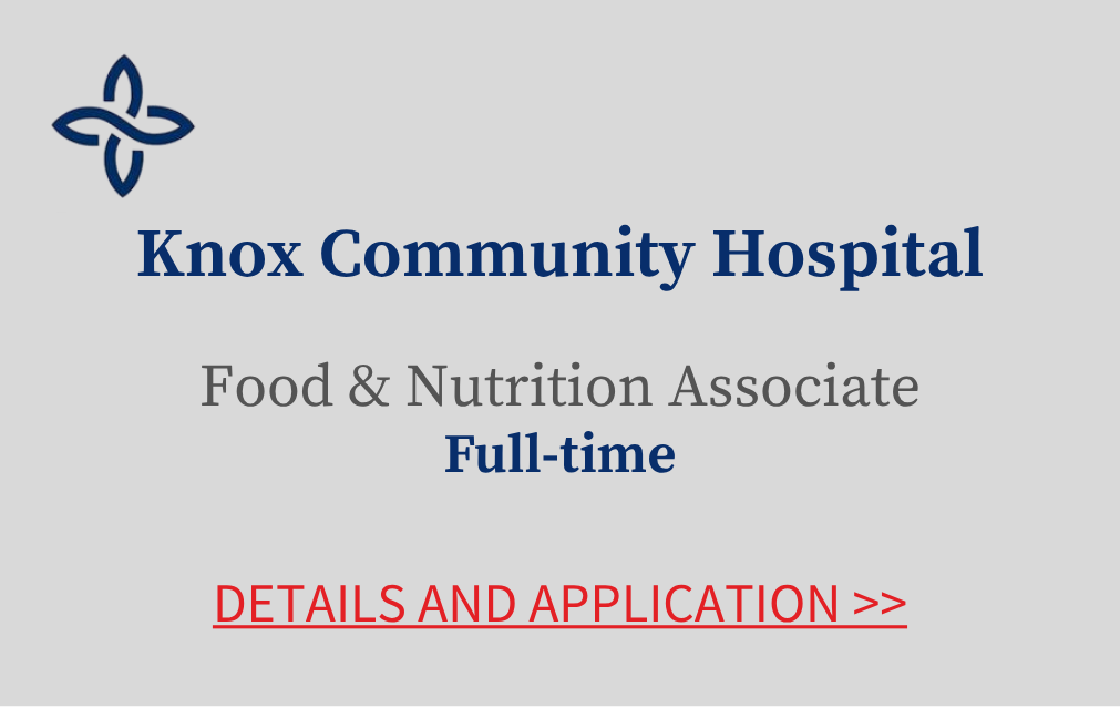 Knox Community Hospital Food and Nutrition Associate Full time Details and Application