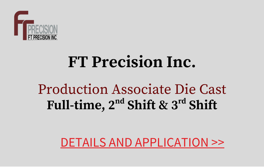 FT Precision Incorporated Production Associate Die Cast Full time second and third shift Details and Application