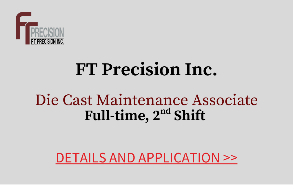 FT Precision Incorporated Die Cast Maintenance Associate Full time second shift Details and Application