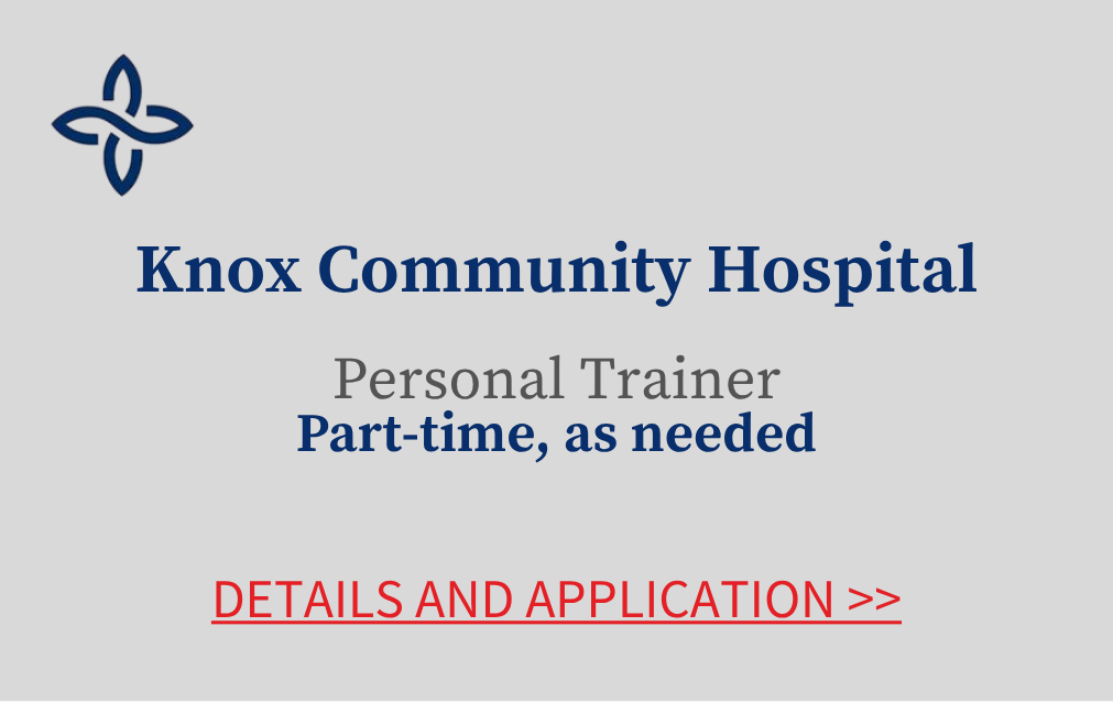 Knox Community Hospital Personal Trainer part time as needed Details and Application