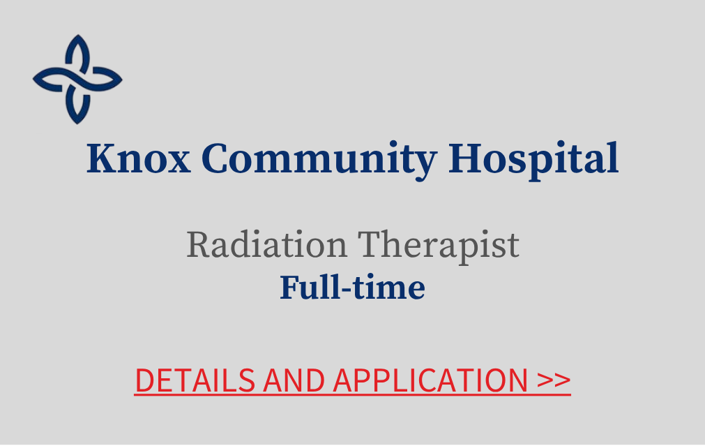 Knox Community Hospital Radiation Therapist Full time Details and Application
