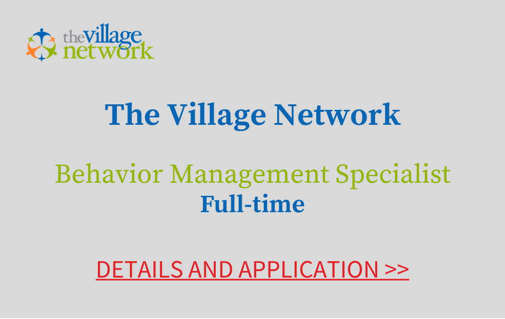 The Village Network Behavior Management Specialist Full-time Details and Application