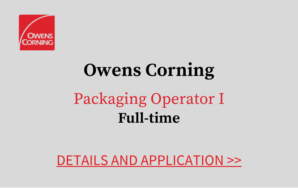 Owens Corning Packaging Operator I Full time Details and Application
