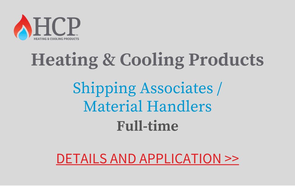 Heating and Cooling Products Shipping Associates / Material Handlers Full time Details and application