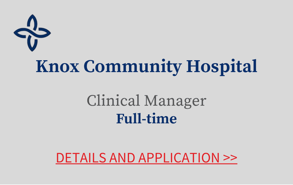Knox Community Hospital Clinical Manager Full time Details and application