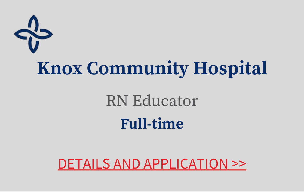 Knox Community Hospital RN Educator Full time Details and application