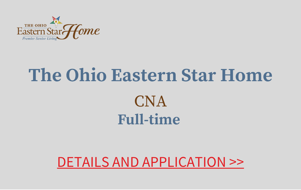 The Ohio Eastern Star Home Certified Nursing Assistant Full time Details and application