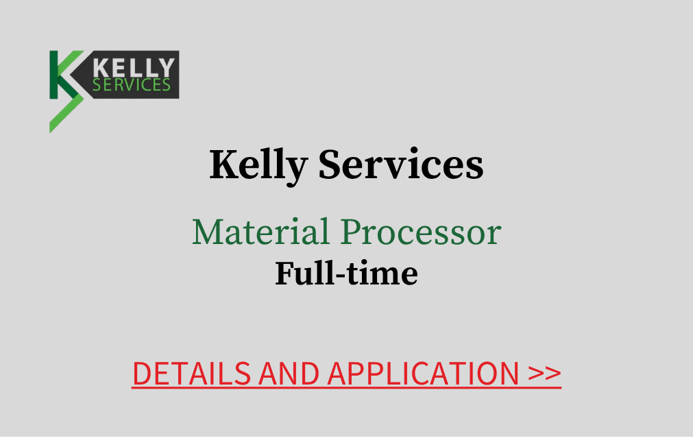 Kelly Services Material Processor Full time Details and application