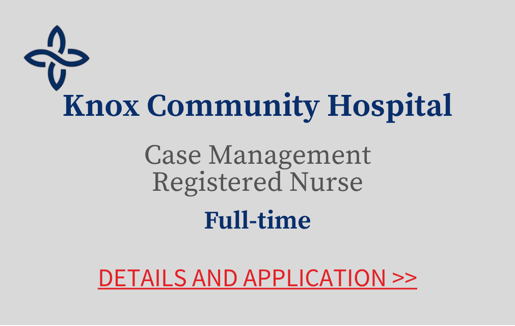 Knox Community Hospital Case Management Registered Nurse Full time Details and application