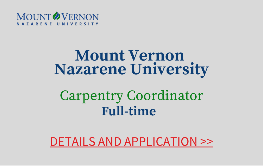Mount Vernon Nazarene University Carpentry Coordinator Full time Details and application
